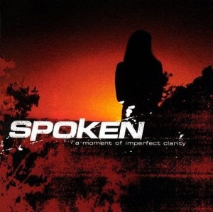 Spoken – A Moment Of Imperfect Clarity (CD)