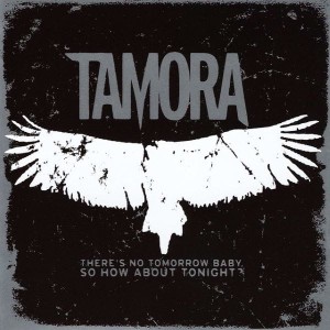 Tamora – There's No Tomorrow Baby (CD)