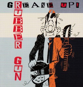 Rubber Gun – Grease Up! (CD)