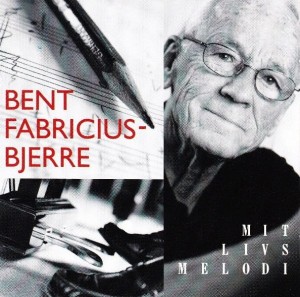 Bent Fabricius-Bjerre – Mit Livs Melodi (CD)