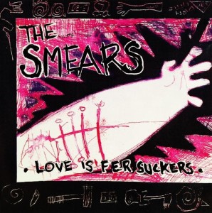 The Smears – Love Is Fer Suckers(CD)