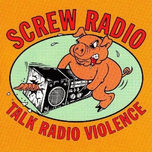 Screw Radio – Talk Radio Violence (CD)