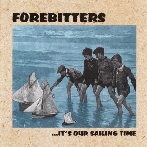 Forebitters – ...It's Our Sailing Time (CD)