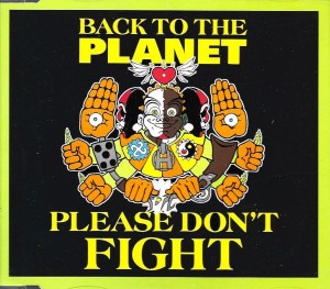 Back To The Planet – Please Don't Fight (CD)