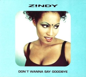 Zindy – Don't Wanna Say Goodbye (CD)