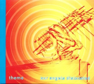 Theme – Our Angels Dislocated (CD)