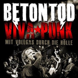 Betontod ‎– Viva Punk (Mit Vollgas Durch Die Hölle) (2CD)