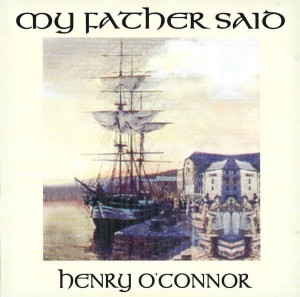 Henry O'Connor – My Father Said (CD)