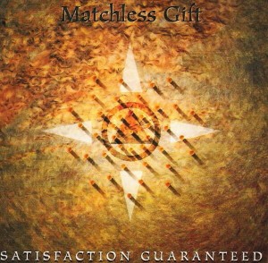 Matchless Gift – Satisfaction Guaranteed (CD)