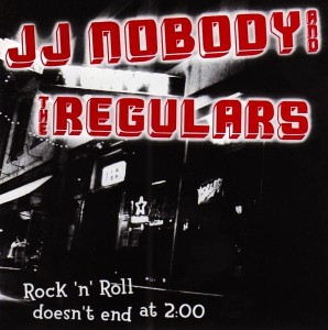 JJ Nobody And The Regulars – Rock'n'Roll Doesn't End At 2:00 (CD)