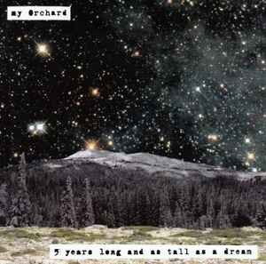 My Orchard ‎– 5 Years Long And As Tall As A Dream (CD)