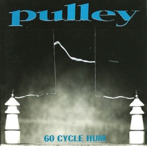 Pulley – 60 Cycle Hum (CD)
