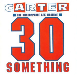 Carter The Unstoppable Sex Machine – 30 Something (CD)