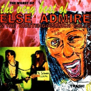 Else Admire & The Breitengüssbach Dolls – The Worst Of The Very Best Of Else Admire & The Breitengüssbach Dolls (CD)
