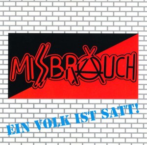Missbrauch – Ein Volk Ist Satt! (CD)