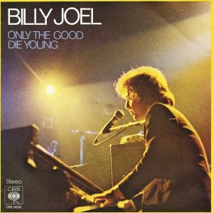 Billy Joel – Only The Good Die Young 7"