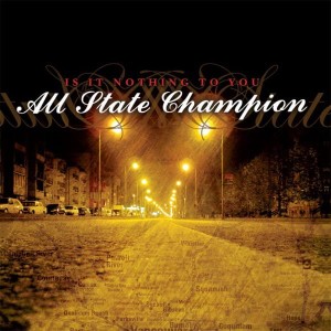 All State Champion – Is It Nothing To You (CD)