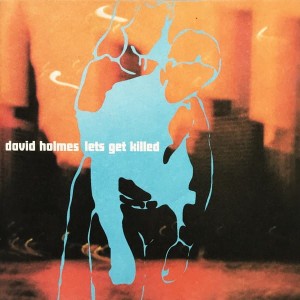 David Holmes – Lets Get Killed (CD)