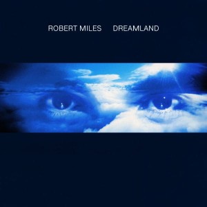 Robert Miles – Dreamland (CD)