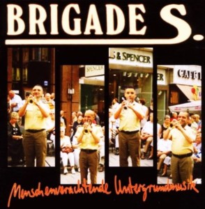 Brigade S – Menschenverachtende Untergrundmusik (CD)
