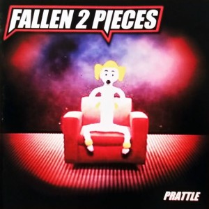Fallen 2 Pieces – Prattle (CD)