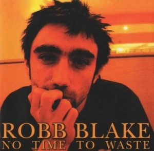 Robb Blake – No Time To Waste (CD)
