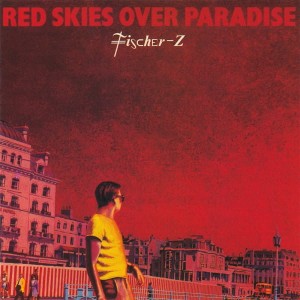 Fischer-Z – Red Skies Over Paradise (CD)