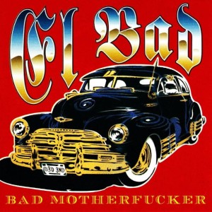 El Bad – Bad Motherfucker (CD)