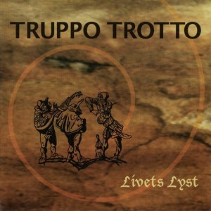 Truppo Trotto – Livets Lyst (CD)
