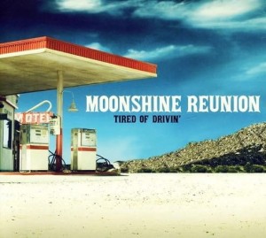 Moonshine Reunion – Tired Of Drivin' (CD)