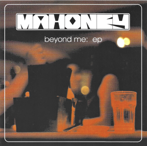 Mahoney – Beyond Me - EP (CD)