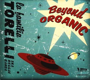 La Familia Torelli – Beyond Organic (CD)