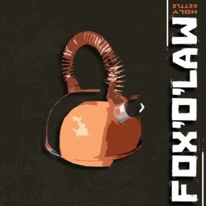Fox'O'law – Holy Kettle (CD)