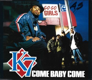 K7 – Come Baby Come (CD)