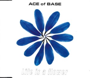 Ace Of Base – Life Is A Flower (CD)