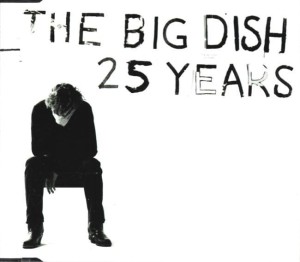 The Big Dish – 25 Years (CD)