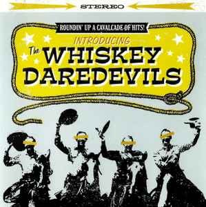 Whiskey Daredevils ‎– Introducing The Whiskey Daredevils (CD)