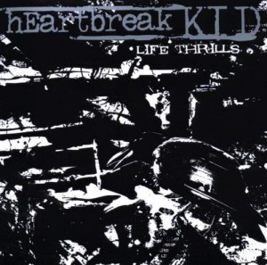 Heartbreak Kid ‎– Life Thrills (CD)