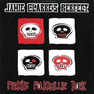 Jamie Clarke's Perfect – Fucking Folkabillie Rock (CD)