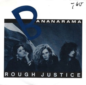 Bananarama – Rough Justice 7"