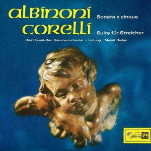 Albinoni, Corelli, Das Ramat-Gan Kammerorchester, Mendi Rodan – Sonata A Cinque - Suite Für Streicher 7"