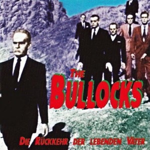 The Bullocks – Die Rückkehr Der Lebenden Väter (CD)