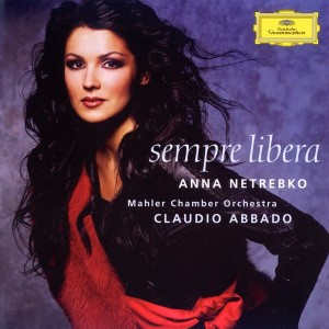 Anna Netrebko, Mahler Chamber Orchestra, Claudio Abbado – Sempre Libera (CD)