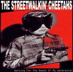 The Streetwalkin' Cheetahs – Waiting For The Death Of My Generation (CD)