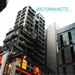 Doctormanette – The Same Thing Over & Over (CD)