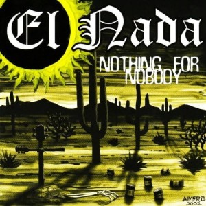 El Nada ‎– Nothing For Nobody (CD)