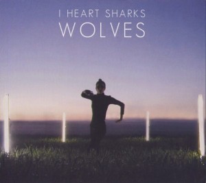 I Heart Sharks – Wolves (CD)