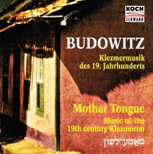 Budowitz – Mother Tongue - Music Of The 19th Century Klezmorim (CD)