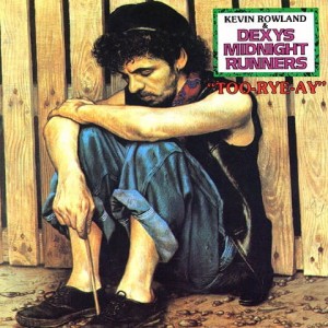 Kevin Rowland & Dexys Midnight Runners – Too-Rye-Ay (CD)