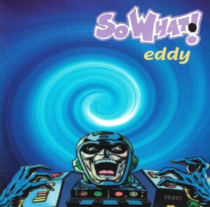 So What! – Eddy (CD)